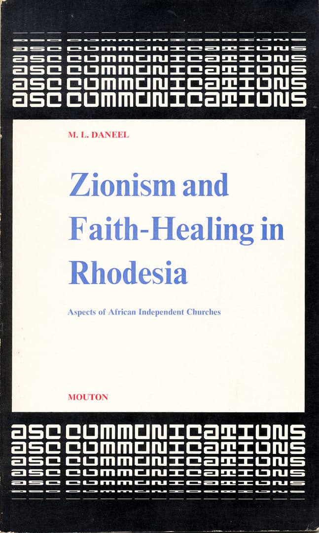 Zionism and Faith-Healing in Rhodesia Aspect of Independent Churches