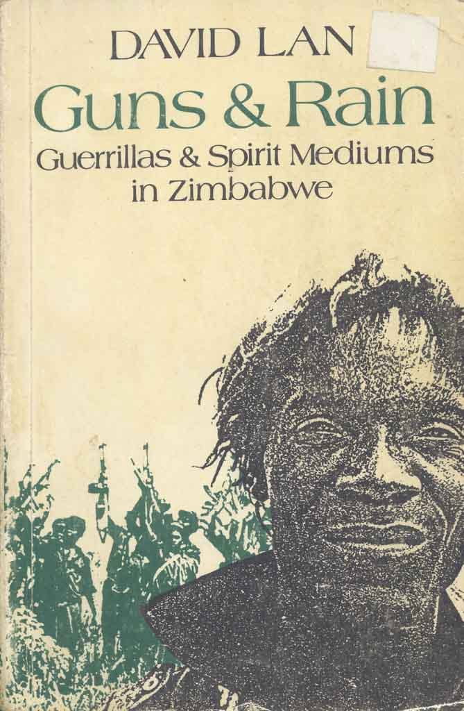 Guns & Rain Guerrillas & Spirit Mediums in Zimbabwe